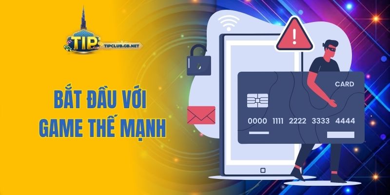 Bắt đầu với game thế mạnh
