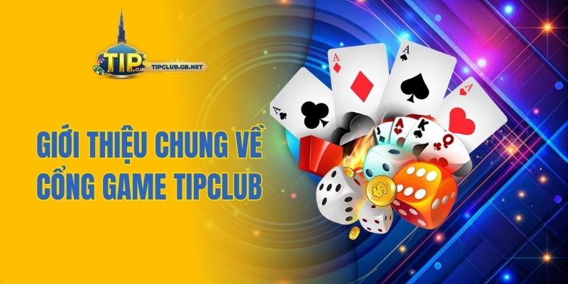 Giới thiệu chung về cổng game TIPCLUB