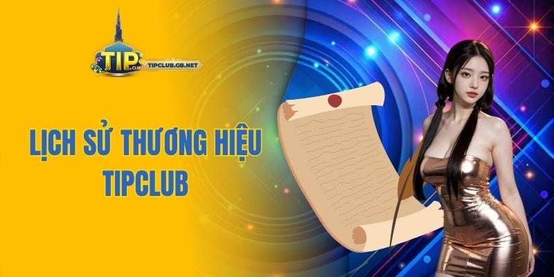 Lịch sử thương hiệu Tipclub