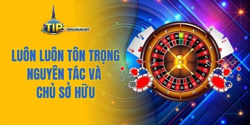 Luôn luôn tôn trọng nguyên tác và chủ sở hữu